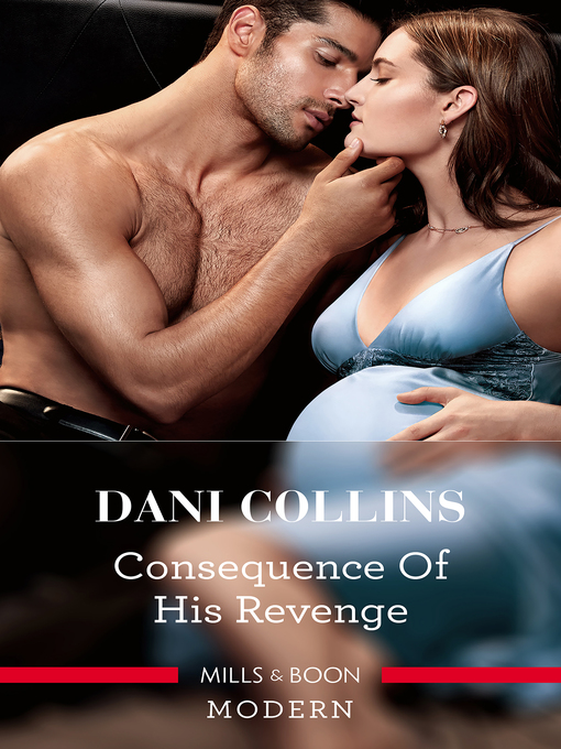 Title details for Consequence of His Revenge by Dani Collins - Available
